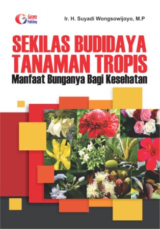 Sekilas budidaya tanaman tropis : manfaat bunganya bagi kesehatan
