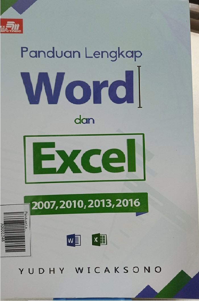 Panduan Lengkap Word dan Excel 2007, 2010, 2013, 2016