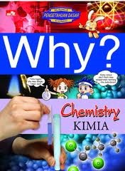 Why? Chemistry = Kimia