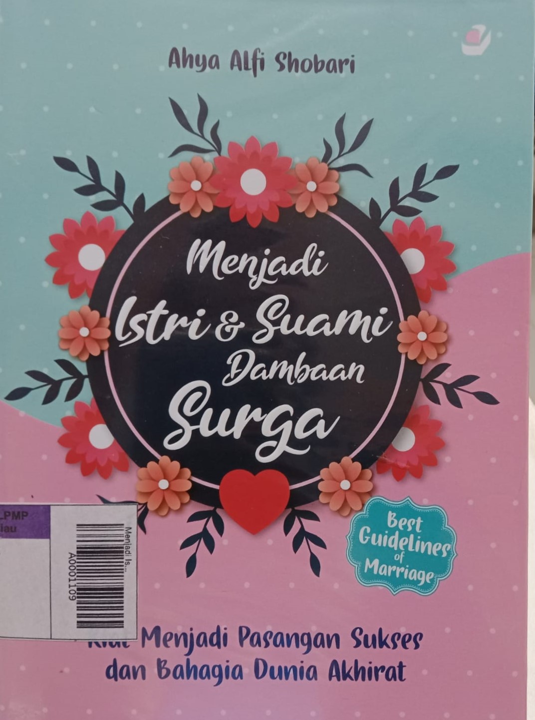 Menjadi Istri & Suami Dambaan Surga : Kiat Menjadi Pasangan Sukses dan Bahagia Dunia Akhirat