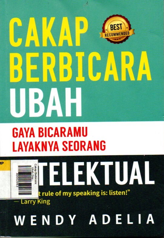 Cakap Berbicara: Ubah Gaya Bicaramu Layaknya Seorang Intelektual