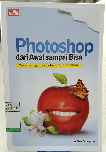 Photoshop Dari Awal Sampai Bisa = Cara Praktis BelajarPhotoshop