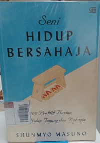 Image of Seni Hidup Bersahaja : 100 Praktik Harian untuk Hidup Tenang dan Bahagia