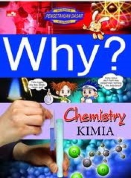 Why? Chemistry = Kimia