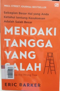 Image of Mendaki Tangga Yang Salah : Barking Up The Wrong Tree