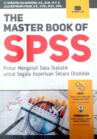 Image of The Master Book Of SPSS = Pintar Mengolah Data Statistik untuk Segala Keperluan Secara Otodidak